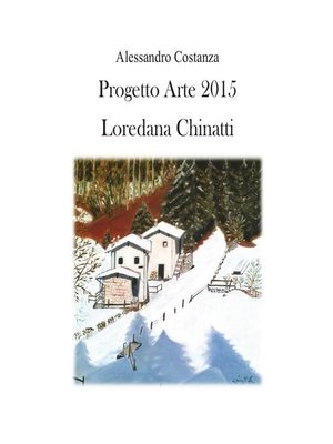 cover image of Progetto Arte 2015--Loredana Chinatti